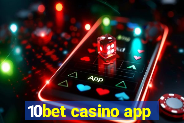 10bet casino app